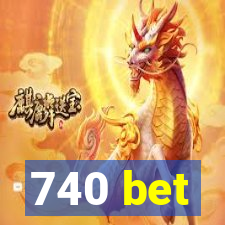 740 bet